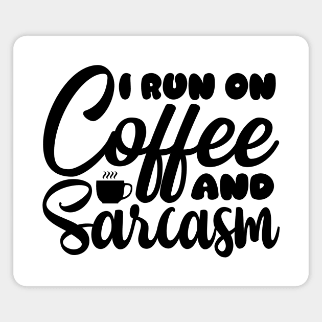 I run on coffee and sarcasm Magnet by colorsplash